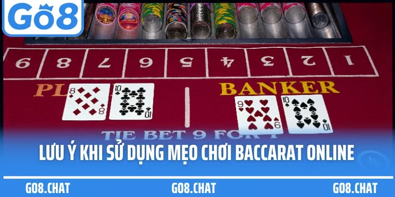 Lưu ý khi sử dụng mẹo chơi baccarat online