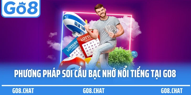 Phương pháp soi cầu bạc nhớ nổi tiếng tại GO8