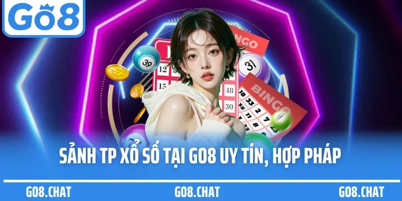 Sảnh TP xổ số tại GO8 uy tín, hợp pháp